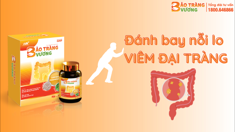 Bảo Tràng Vương đánh bay nỗi lo viêm đại tràng